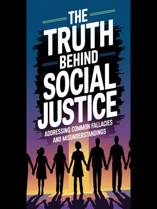 Title details for The Truth Behind Social Justice by Ariel Hartman - Available